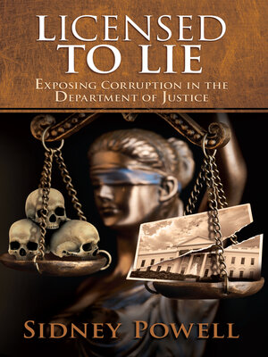 cover image of Licensed to Lie: Exposing Corruption in the Department of Justice